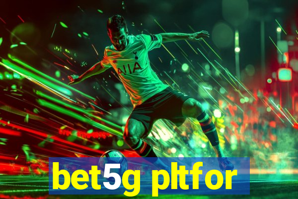 bet5g pltfor